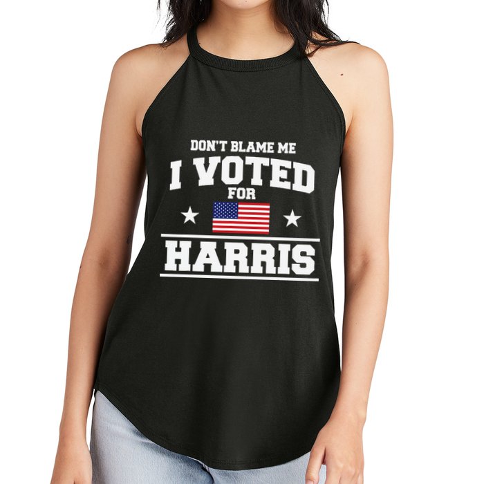 Dont Blame Me I Voted For Harris Women's Perfect Tri Rocker Tank