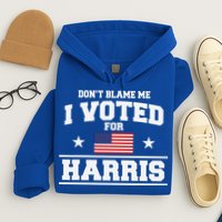 Dont Blame Me I Voted For Harris Hoodie