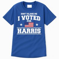 Dont Blame Me I Voted For Harris Tall T-Shirt