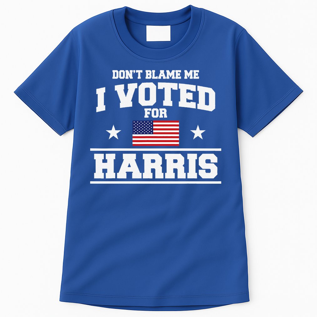 Dont Blame Me I Voted For Harris Tall T-Shirt