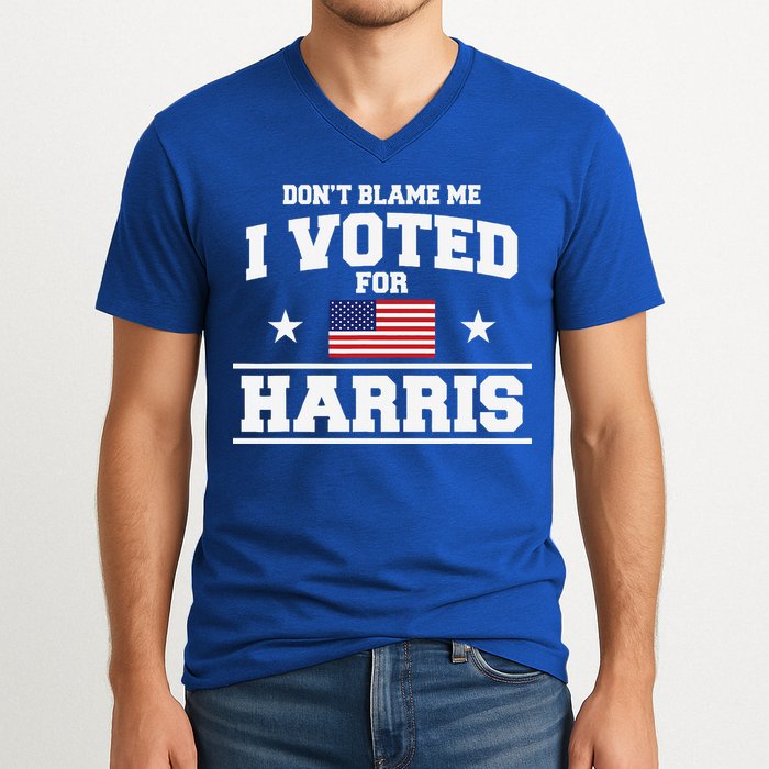 Dont Blame Me I Voted For Harris V-Neck T-Shirt