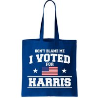 Dont Blame Me I Voted For Harris Bag