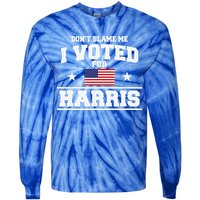 Dont Blame Me I Voted For Harris Tie-Dye Long Sleeve Shirt