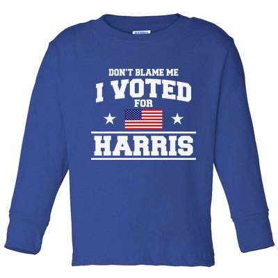 Dont Blame Me I Voted For Harris Toddler Long Sleeve Shirt