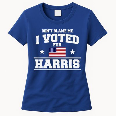 Dont Blame Me I Voted For Harris Womens T-Shirt