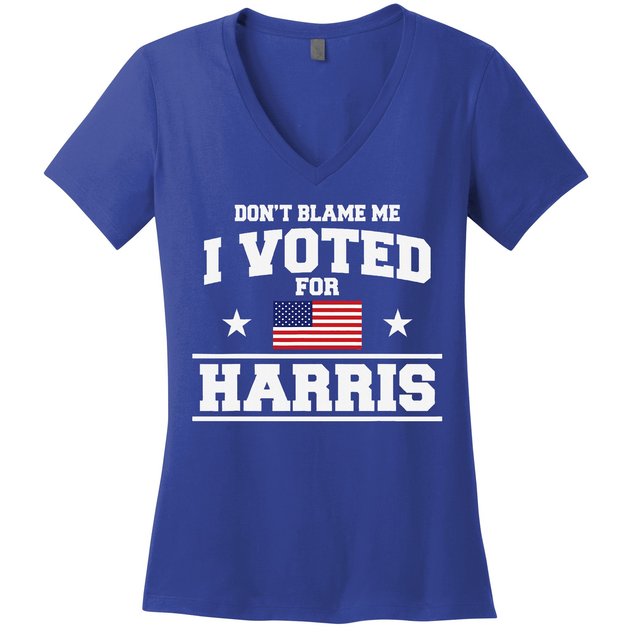 Dont Blame Me I Voted For Harris Women's V-Neck T-Shirt