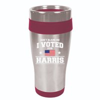 Dont Blame Me I Voted For Harris 16oz Travel Tumbler