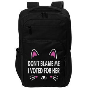 DonT Blame Me I Voted For Her Funny Impact Tech Backpack