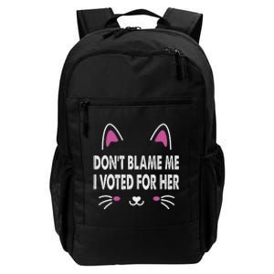 DonT Blame Me I Voted For Her Funny Daily Commute Backpack