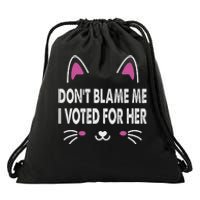 DonT Blame Me I Voted For Her Funny Drawstring Bag