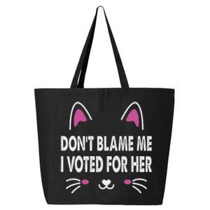 DonT Blame Me I Voted For Her Funny 25L Jumbo Tote