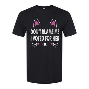 DonT Blame Me I Voted For Her Funny Softstyle CVC T-Shirt