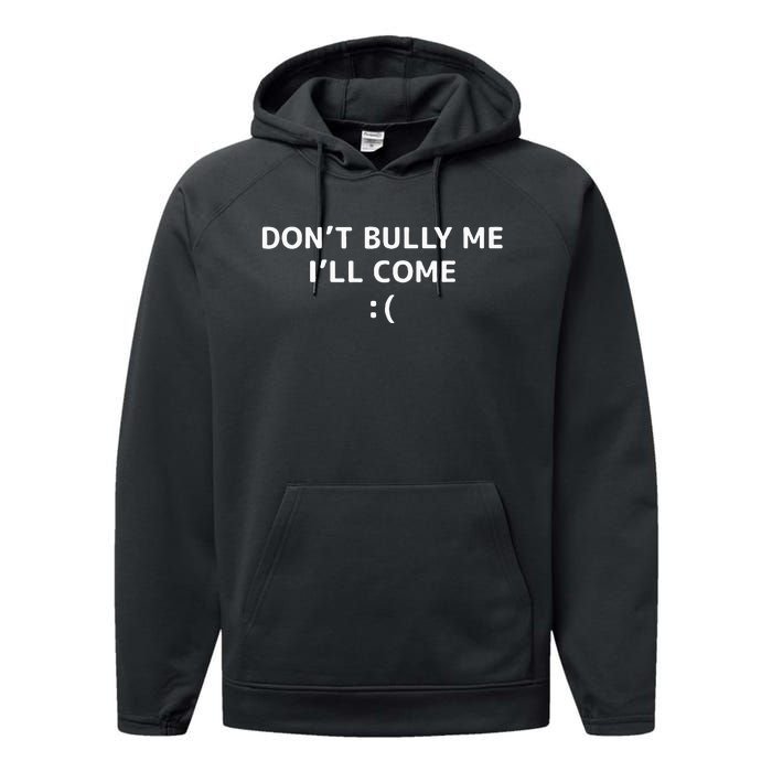 DonT Bully Me ILl Come Meme Funny Memes Performance Fleece Hoodie