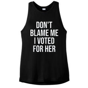 DonT Blame Me I Voted For Kamala Pro Harris Supporter Ladies PosiCharge Tri-Blend Wicking Tank