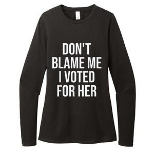 DonT Blame Me I Voted For Kamala Pro Harris Supporter Womens CVC Long Sleeve Shirt