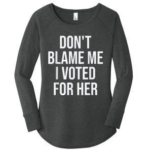 DonT Blame Me I Voted For Kamala Pro Harris Supporter Women's Perfect Tri Tunic Long Sleeve Shirt