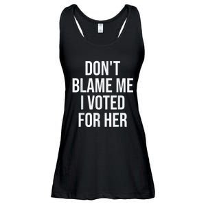 DonT Blame Me I Voted For Kamala Pro Harris Supporter Ladies Essential Flowy Tank