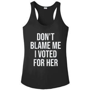 DonT Blame Me I Voted For Kamala Pro Harris Supporter Ladies PosiCharge Competitor Racerback Tank