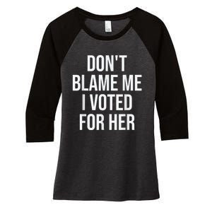 DonT Blame Me I Voted For Kamala Pro Harris Supporter Women's Tri-Blend 3/4-Sleeve Raglan Shirt