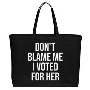 DonT Blame Me I Voted For Kamala Pro Harris Supporter Cotton Canvas Jumbo Tote