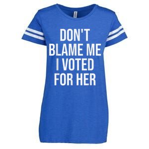 DonT Blame Me I Voted For Kamala Pro Harris Supporter Enza Ladies Jersey Football T-Shirt