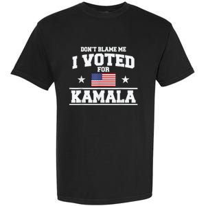 DonT Blame Me I Voted For Kamala Pro Harris Supporter Garment-Dyed Heavyweight T-Shirt