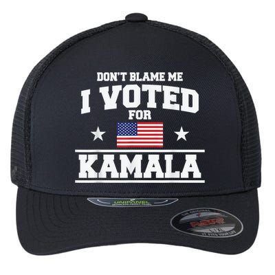 DonT Blame Me I Voted For Kamala Pro Harris Supporter Flexfit Unipanel Trucker Cap