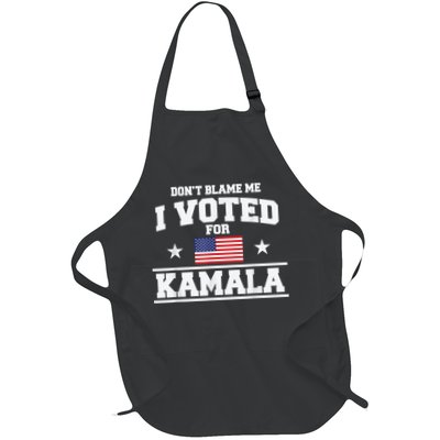 DonT Blame Me I Voted For Kamala Pro Harris Supporter Apron