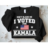 DonT Blame Me I Voted For Kamala Pro Harris Supporter Sweatshirt