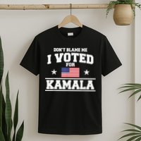 DonT Blame Me I Voted For Kamala Pro Harris Supporter T-Shirt