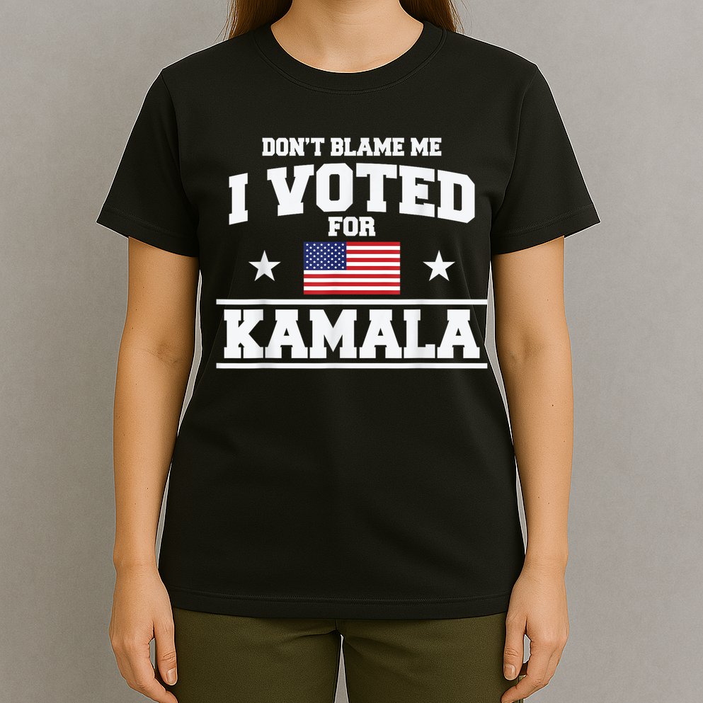 DonT Blame Me I Voted For Kamala Pro Harris Supporter T-Shirt