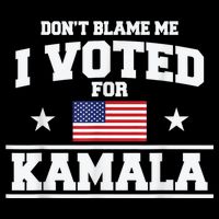 DonT Blame Me I Voted For Kamala Pro Harris Supporter Button