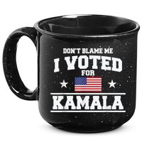 DonT Blame Me I Voted For Kamala Pro Harris Supporter 15oz Campfire Ceramic Mug