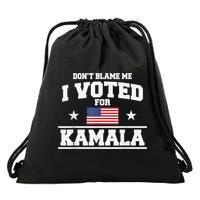 DonT Blame Me I Voted For Kamala Pro Harris Supporter Drawstring Bag