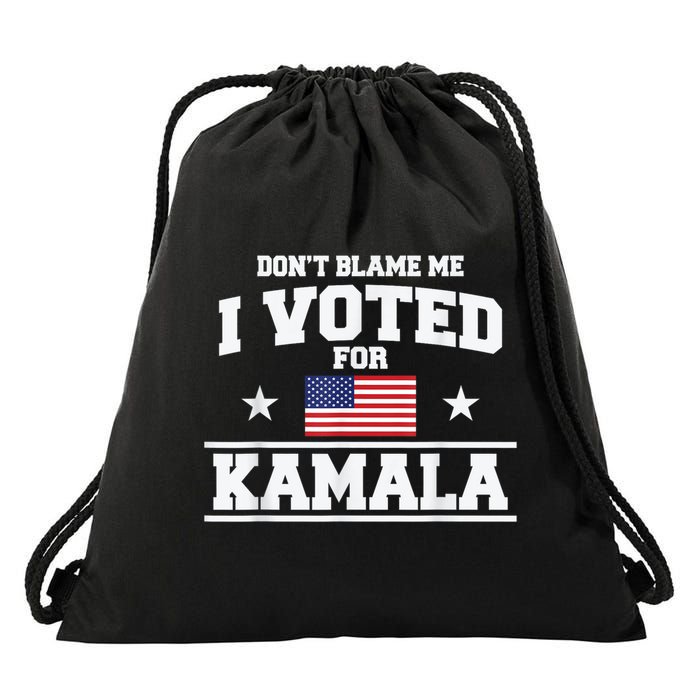 DonT Blame Me I Voted For Kamala Pro Harris Supporter Drawstring Bag