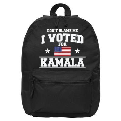 DonT Blame Me I Voted For Kamala Pro Harris Supporter 16 in Basic Backpack