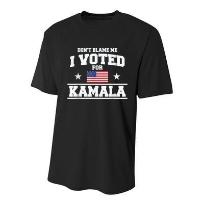 DonT Blame Me I Voted For Kamala Pro Harris Supporter Youth Performance Sprint T-Shirt
