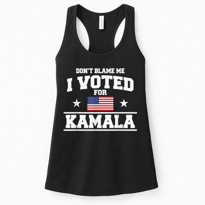 DonT Blame Me I Voted For Kamala Pro Harris Supporter Womens Tank Top