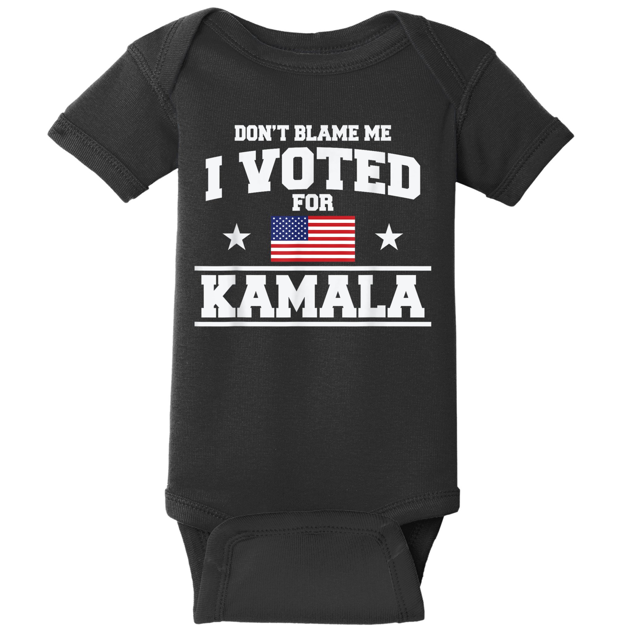 DonT Blame Me I Voted For Kamala Pro Harris Supporter Baby Bodysuit
