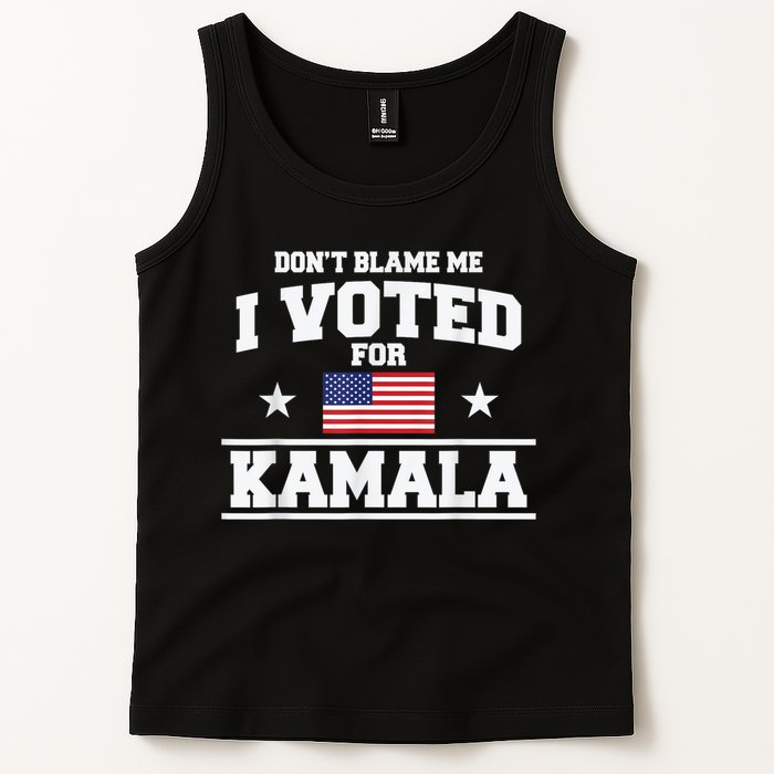 DonT Blame Me I Voted For Kamala Pro Harris Supporter Tank Top