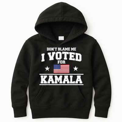 DonT Blame Me I Voted For Kamala Pro Harris Supporter Kids Hoodie