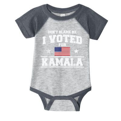 DonT Blame Me I Voted For Kamala Pro Harris Supporter Infant Baby Jersey Bodysuit
