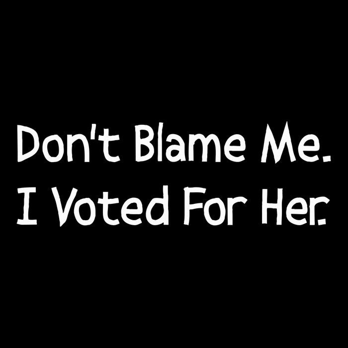 DonT Blame Me I Voted For Her Mousepad