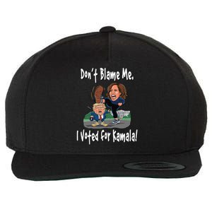 DonT Blame Me. I Voted For Kamala! Kamala & Little Trump Wool Snapback Cap