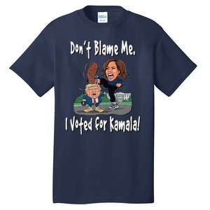 DonT Blame Me. I Voted For Kamala! Kamala & Little Trump Tall T-Shirt