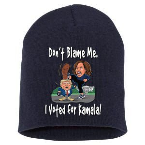 DonT Blame Me. I Voted For Kamala! Kamala & Little Trump Short Acrylic Beanie