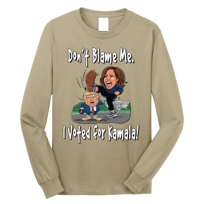 DonT Blame Me. I Voted For Kamala! Kamala & Little Trump Long Sleeve Shirt