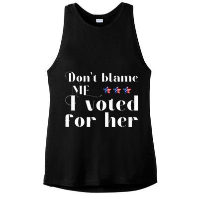 DonT Blame Me I Voted For Her Kamala Harris Design Ladies PosiCharge Tri-Blend Wicking Tank