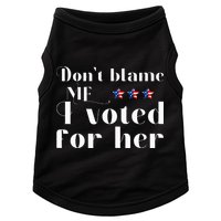 DonT Blame Me I Voted For Her Kamala Harris Design Doggie Tank