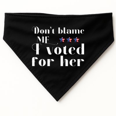 DonT Blame Me I Voted For Her Kamala Harris Design USA-Made Doggie Bandana